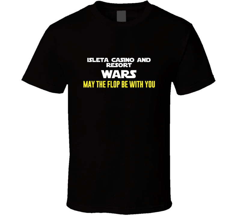 Isleta Casino And Resort Wars Gambling T Shirt Isleta Casino And Resort Wars Gambling T Shirt