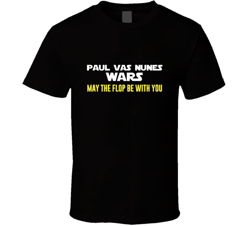 Paul Vas Nunes Wars Pro Gamblers T Shirt Paul Vas Nunes Wars Pro Gamblers T Shirt