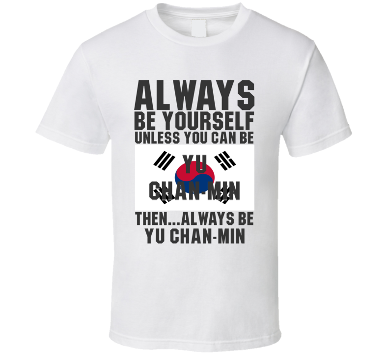 Yu Chan-min Always Be Yourself South Korea Handball Fan T Shirt