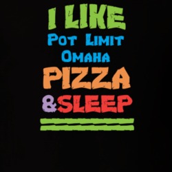 I Like Pot Limit Omaha Pizza And Sleep Popular Card Games Funny T Shirt 18818490