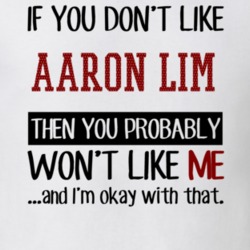 If You Don't Like Aaron Lim You Won't Like Me Player Fan T Shirt 18820472