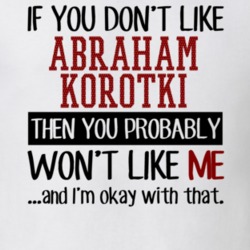 If You Don't Like Abraham Korotki You Won't Like Me Player Fan T Shirt 18821176