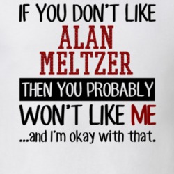 If You Don't Like Alan Meltzer You Won't Like Me Player Fan T Shirt 18822676