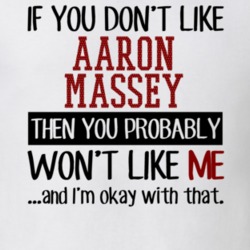 If You Don't Like Aaron Massey You Won't Like Me Player Fan T Shirt 18822988