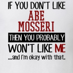 If You Don't Like Abe Mosseri You Won't Like Me Player Fan T Shirt 18824050