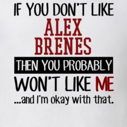 If You Don't Like Alex Brenes You Won't Like Me Player Fan T Shirt 18824168