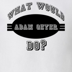 What Would Adam Geyer Do Funny Poker Player Parody T Shirt 19289099