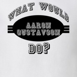 What Would Aaron Gustavson Do Funny Poker Player Parody T Shirt 19289844