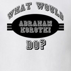 What Would Abraham Korotki Do Funny Poker Player Parody T Shirt 19289908