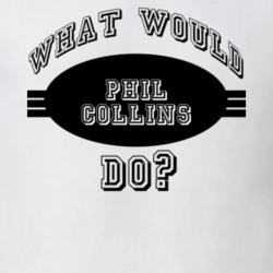 What Would Phil Collins Do Funny Poker Player Parody T Shirt 19290920