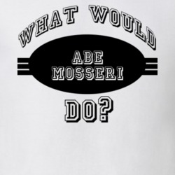 What Would Abe Mosseri Do Funny Poker Player Parody T Shirt 19291330