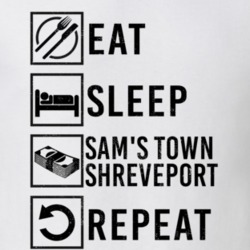 Eat Sleep Gamble Repeat Sam's Town Shreveport Gambling T Shirt 19804780