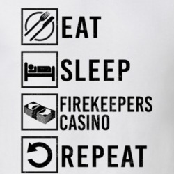 Eat Sleep Gamble Repeat Firekeepers Casino GamblingT Shirt 19816903