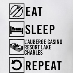 Eat Sleep Gamble Repeat L'Auberge Casino Resort Lake Charles Gambling T Shirt 19817272