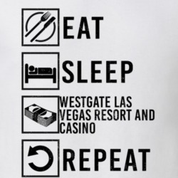 Eat Sleep Gamble Repeat Westgate Las Vegas Resort And Casino Gambling T Shirt 19817483
