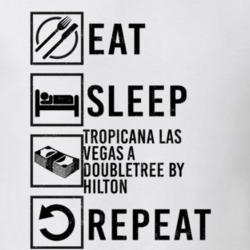 Eat Sleep Gamble Repeat Tropicana Las Vegas A Doubletree By Hilton Gambling T Shirt 19818485