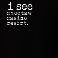 I See Choctaw Casino Resort Gambling T Shirt 20070704