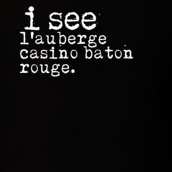 I See L'Auberge Casino Baton Rouge Gambling T Shirt 20079472