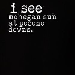 I See Mohegan Sun At Pocono Downs Gambling T Shirt 20081686