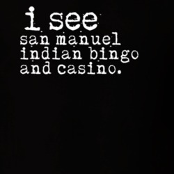 I See San Manuel Indian Bingo And Casino Gambling T Shirt 20083622