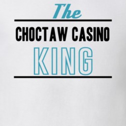 The Choctaw Casino King Gambling T Shirt 20389592