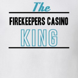 The Firekeepers Casino King Gambling T Shirt 20390886