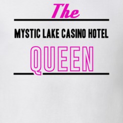 The Mystic Lake Casino Hotel Queen Gambling T Shirt 20394780