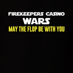 Firekeepers Casino Wars Gambling T Shirt 20397581