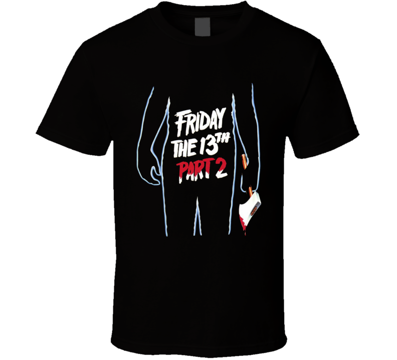 Friday The 13th Part 2 Horror Movie Jason Voorhees T Shirt Friday The 13th Part 2 Horror Movie Jason Voorhees T Shirt