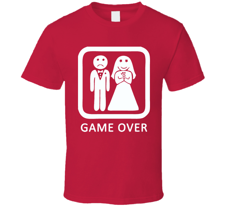 Marriage Game Over Funny T Shirt Marriage Game Over Funny T Shirt
