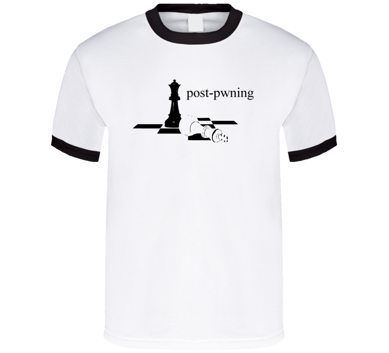 Chess Game Post Pwning Geek T Shirt Chess Game Post Pwning Geek T Shirt