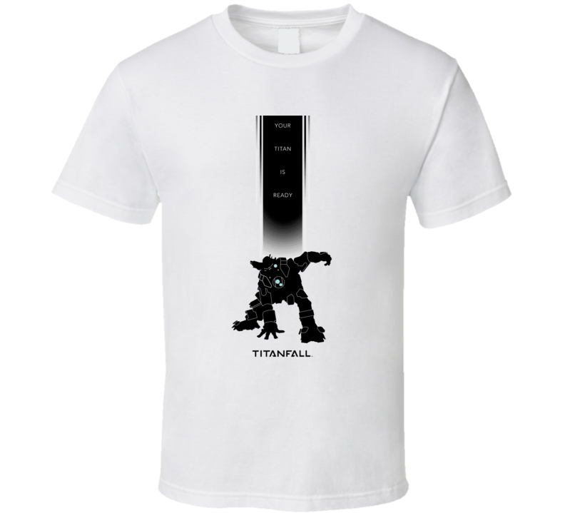 Titanfall Video Game Your Titan Is Ready T Shirt Titanfall Video Game Your Titan Is Ready T Shirt