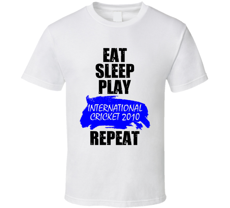 Eat Sleep Play International Cricket 2010 PS3 Video Game T Shirt Eat Sleep Play International Cricket 2010 PS3 Video Game T Shirt