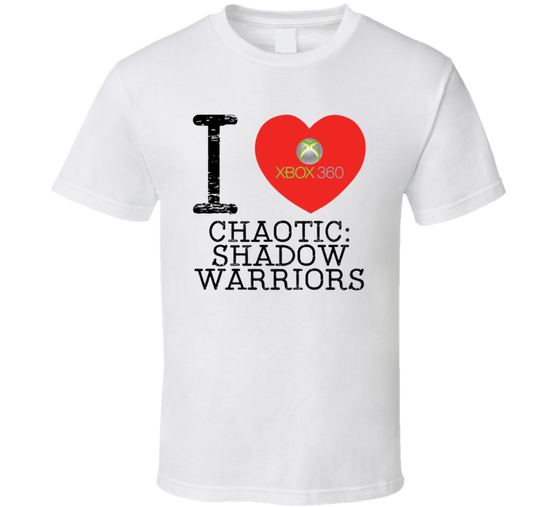 I Love Heart Chaotic Shadow Warriors Xbox 360 Video Game T Shirt I Love Heart Chaotic Shadow Warriors Xbox 360 Video Game T Shirt