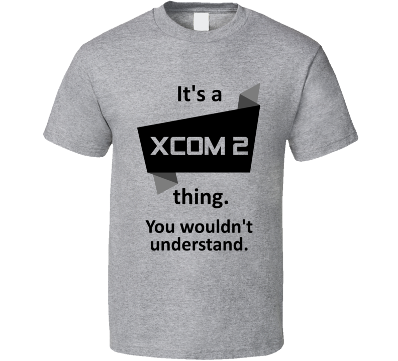 Its A Thing XCOM 2 Xbox One Video Game T Shirt Its A Thing XCOM 2 Xbox One Video Game T Shirt