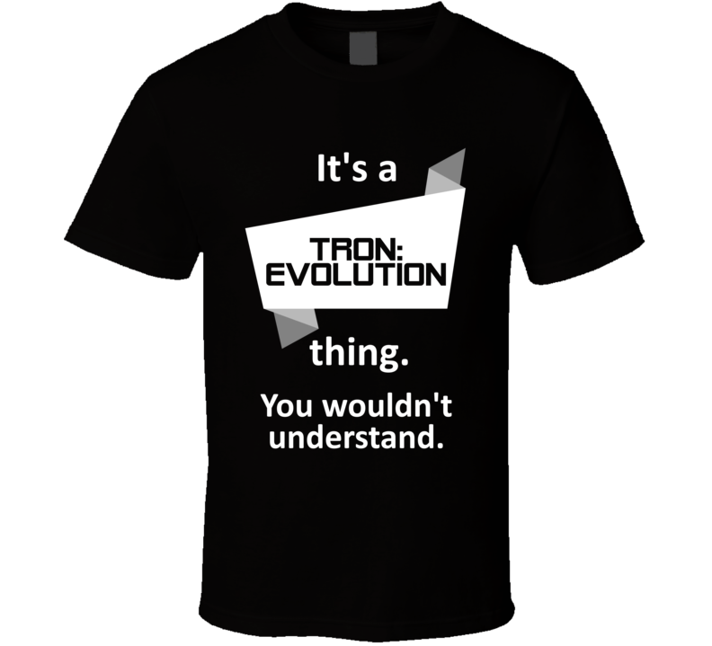 Tron Evolution Xbox 360 Video Game Its A Thing T Shirt Tron Evolution Xbox 360 Video Game Its A Thing T Shirt