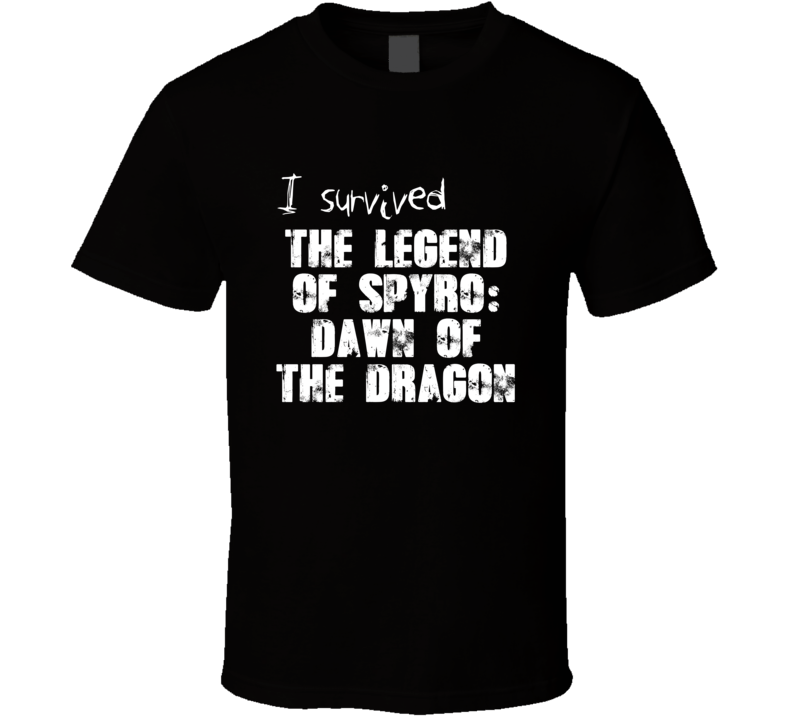 I Survived The Legend Of Spyro Video Game T Shirt I Survived The Legend Of Spyro Video Game T Shirt