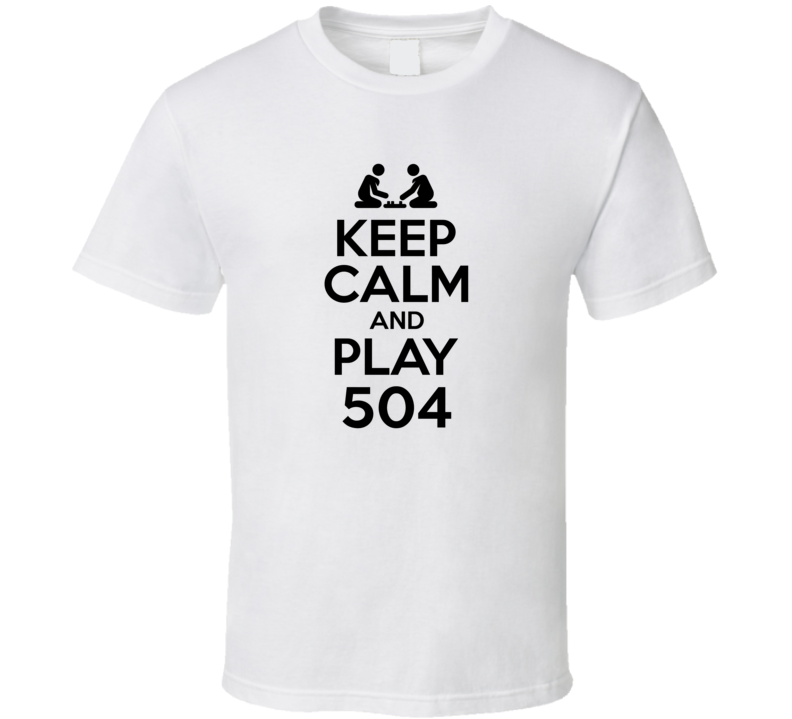 504 Board Game Keep Calm T Shirt 504 Board Game Keep Calm T Shirt