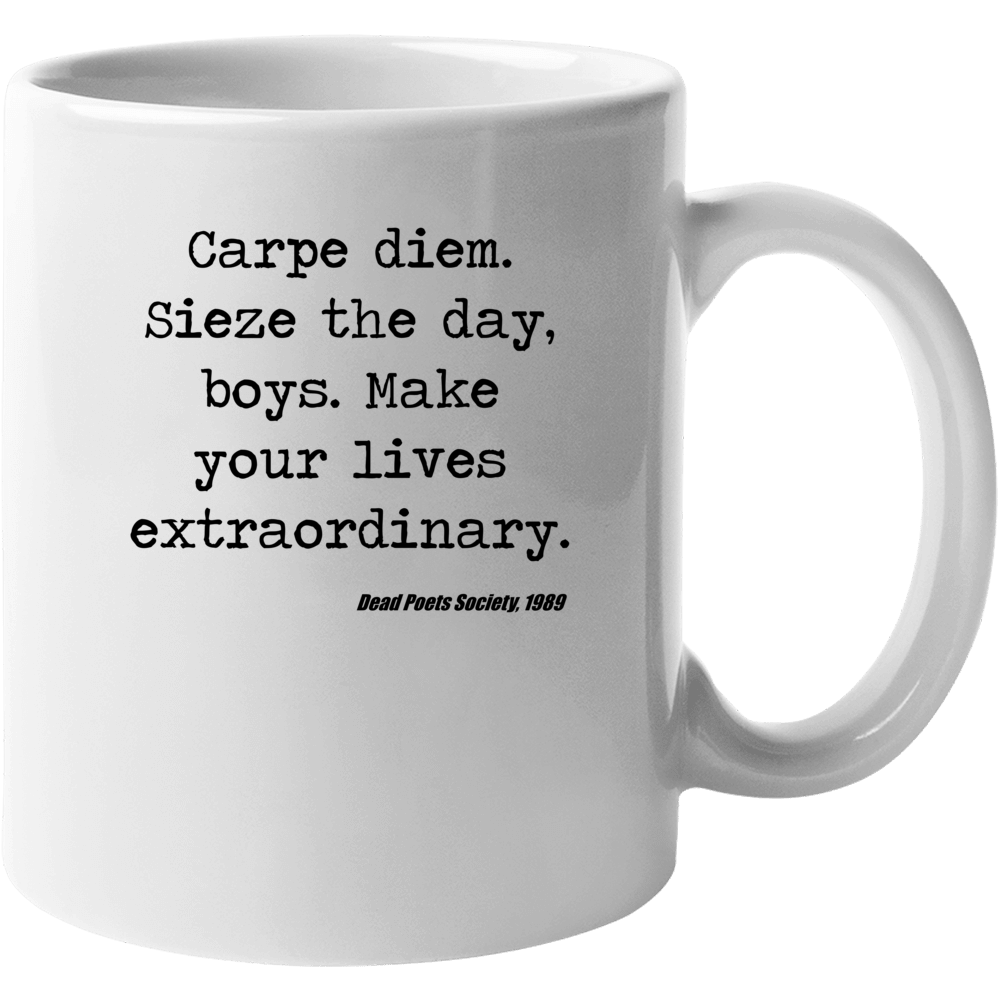 Dead Poets Society Classic Movie Quote Robin Williams Mug Dead Poets Society Classic Movie Quote Robin Williams Mug