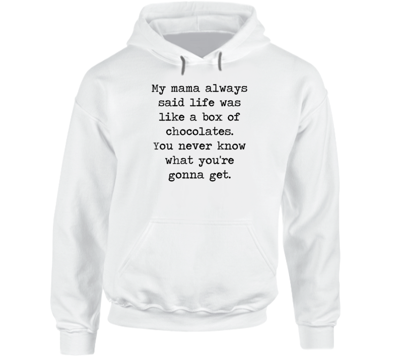Forrest Gump Classic Movie Tom Hanks Box Of Chocolate Quote Hoodie Forrest Gump Classic Movie Tom Hanks Box Of Chocolate Quote Hoodie