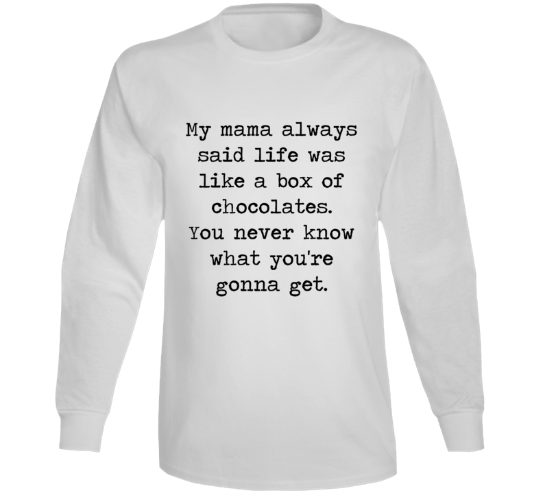 Forrest Gump Classic Movie Tom Hanks Box Of Chocolate Quote Long Sleeve Forrest Gump Classic Movie Tom Hanks Box Of Chocolate Quote Long Sleeve