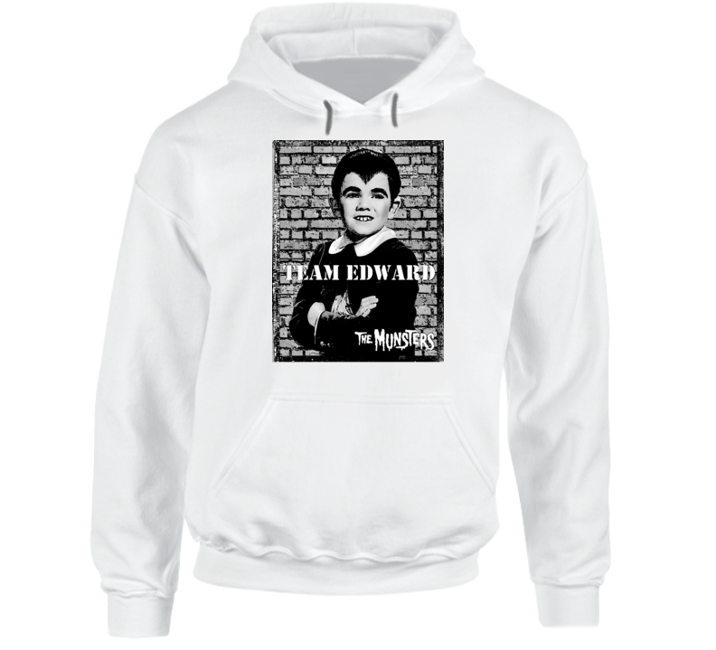 Team Edward Eddie Munster Munsters Tv Show Hoodie Team Edward Eddie Munster Munsters Tv Show Hoodie