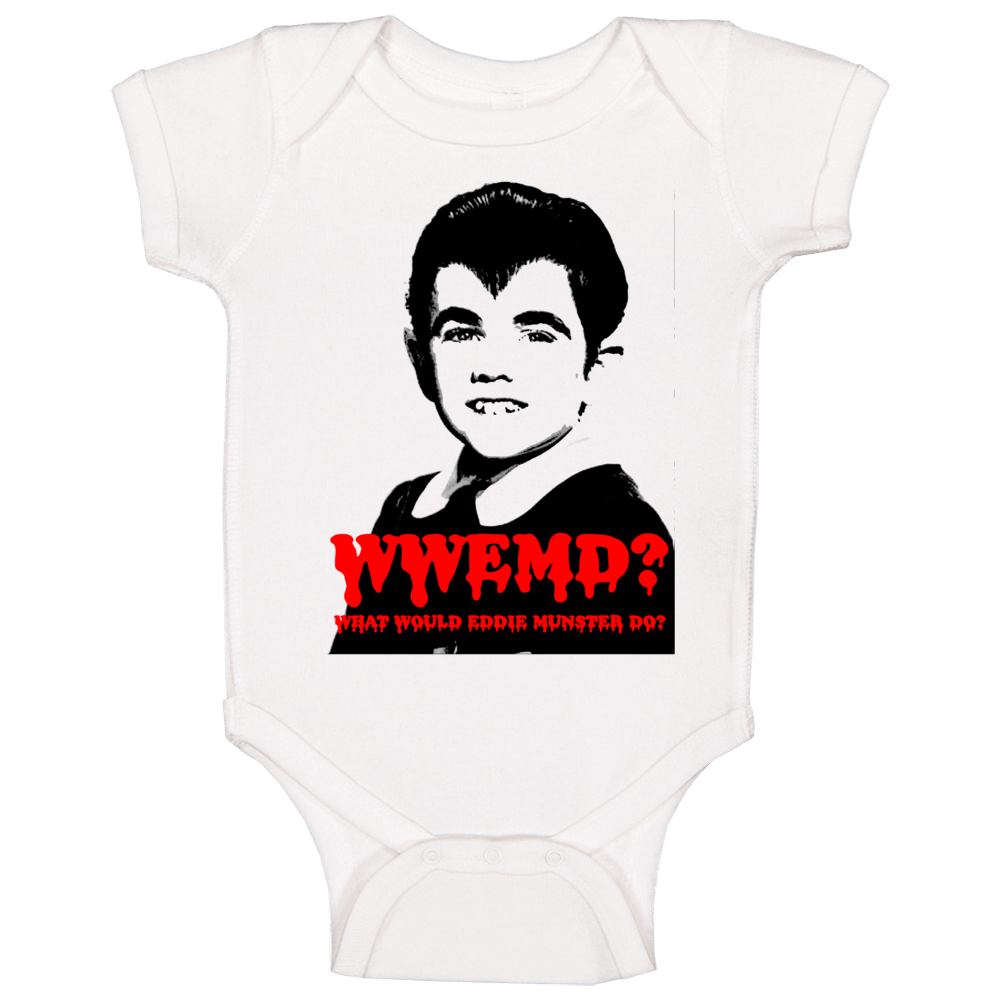 Wwemd What Would Eddie Munster Do Munsters White Baby One Piece Wwemd What Would Eddie Munster Do Munsters White Baby One Piece