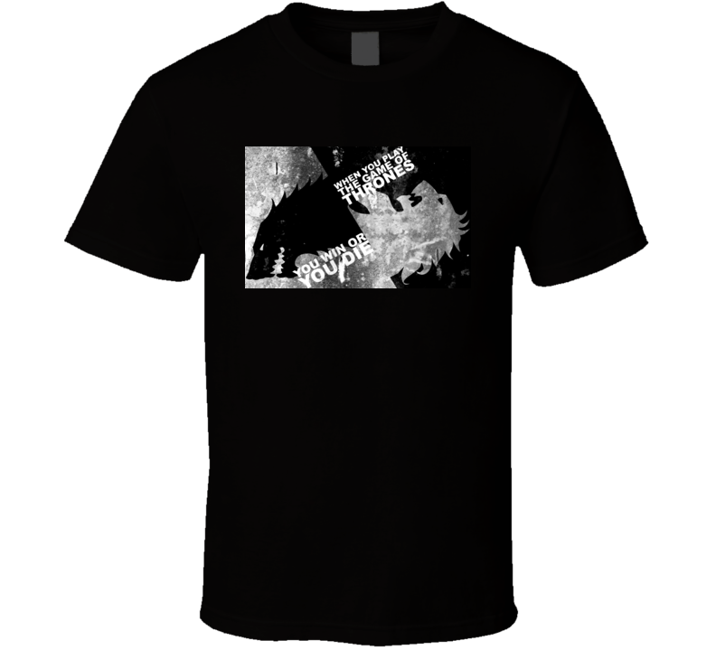 When You Play The Game Of Thrones You Win Or Die Fantasy TV Show Book T Shirt When You Play The Game Of Thrones You Win Or Die Fantasy TV Show Book T Shirt