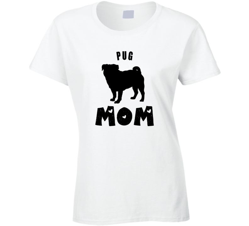 Pug Mom Dog Breed Pet Lover Ladies T Shirt