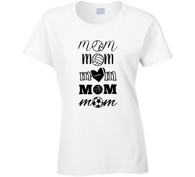 Sports Mom Soccer Basketball Baseball Volleyball Football Black Text Ladies T Shirt