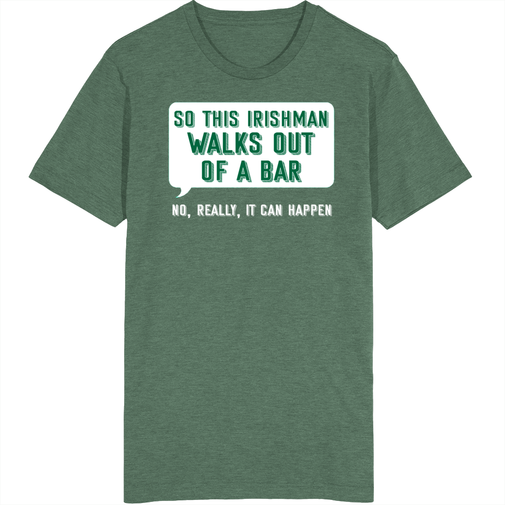 So This Irishman Walks Out Of A Bar No Really It Can Happen Joke St Pa