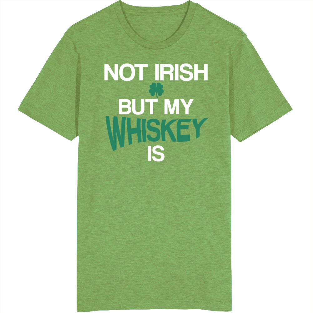 Not Irish But My Whiskey Is Funny St Patricks Day Drunk Wobbly Clover 