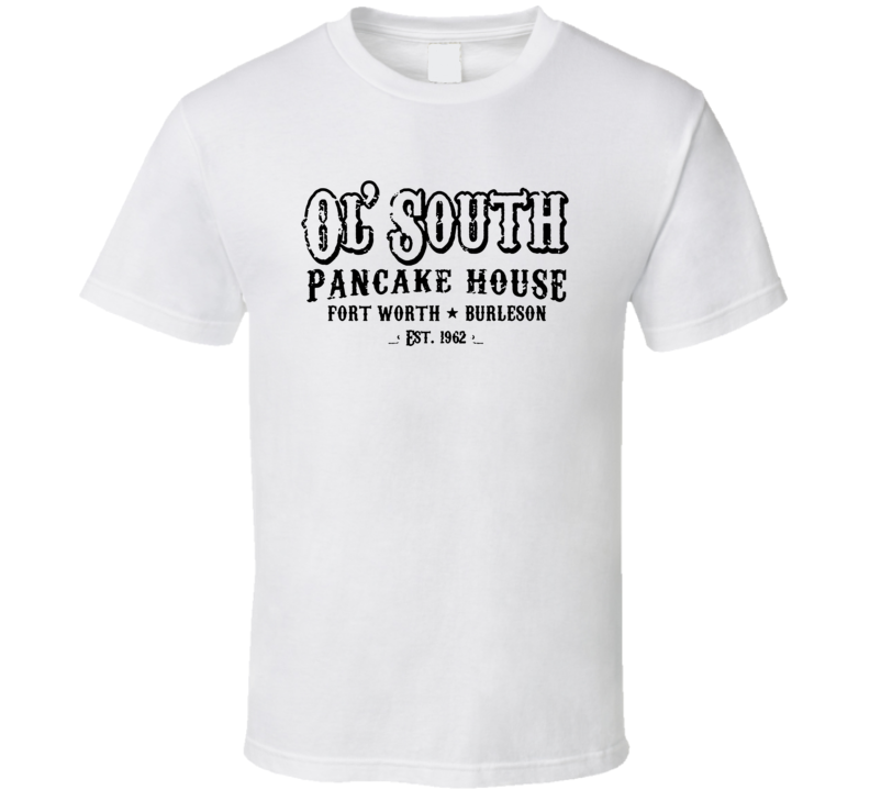 Ol&#039; South Pancake House Popular Fort Worth Texas Restaurant T Shi