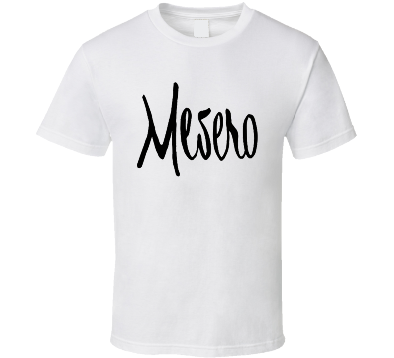 Mesero Popular Fort Worth Texas Restaurant T Shirt